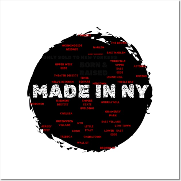 Made In NY Map Born & Raised By Abby Anime (c) Wall Art by Abby Anime